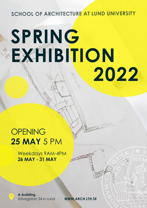 Poster från Arkitektskolan på LTH med texten "Spring Exhibition 2022".